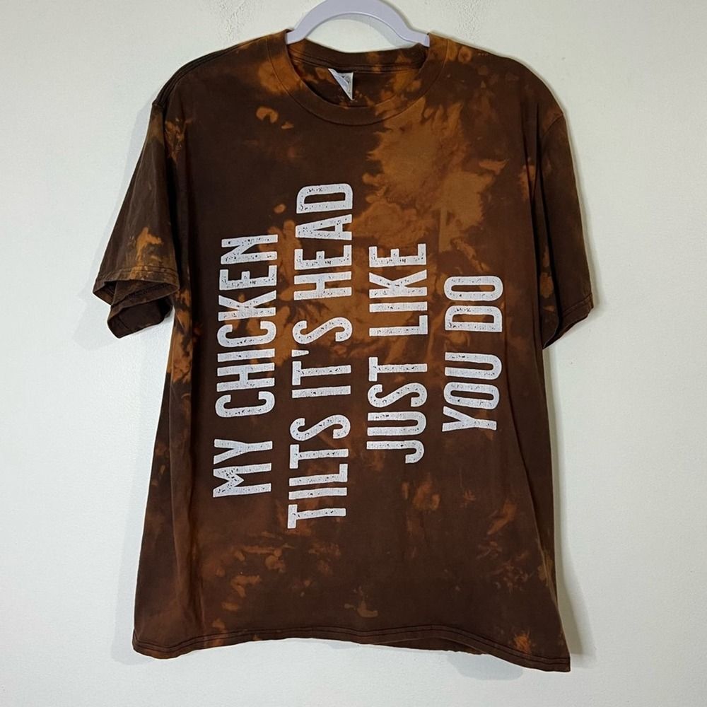 My chicken tilts it’s head just like you do bleach dyed short sleeve shirt